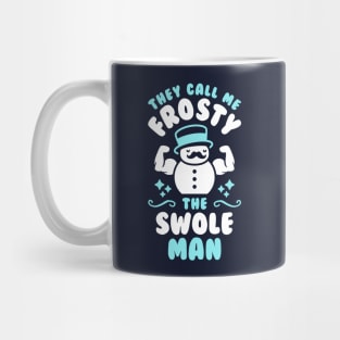 They Call Me Frosty The Swole Man Mug